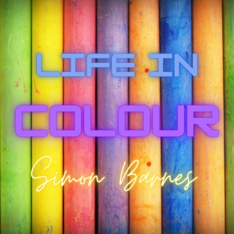 Life in Colour | Boomplay Music