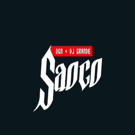 Saoco ft. Dgnondatrack | Boomplay Music