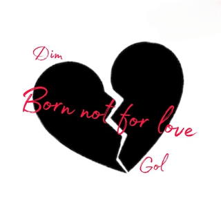 Born Not for Love