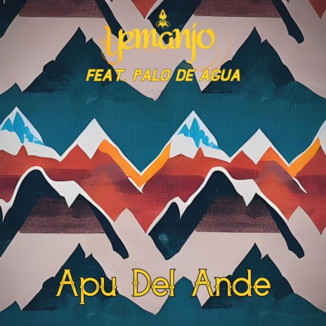 Apu Del Ande ft. Palo de Agua