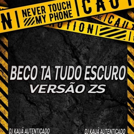 BECO TA TUDO ESCURO - VERSÃO ZS | Boomplay Music