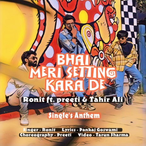 Bhai Meri Setting Kara De | Boomplay Music