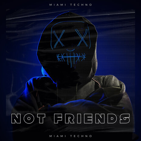 Not Friends | Boomplay Music