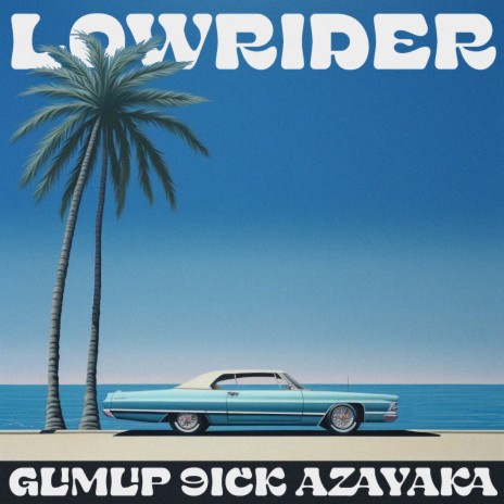 lowrider ft. 9ICK & Glimlip