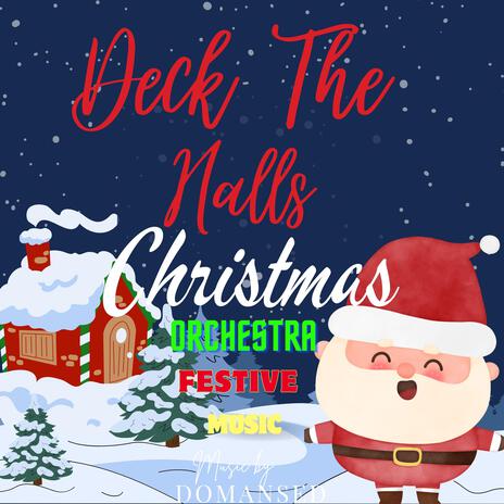 Deck The Halls Festive Orchestra Christmas