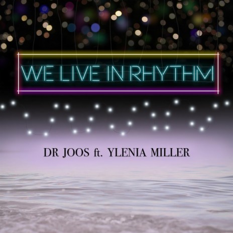 We Live in Rhythm (feat. Ylenia Miller) | Boomplay Music