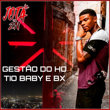 Gestão do Ho, Tio Baby e Bx | Boomplay Music