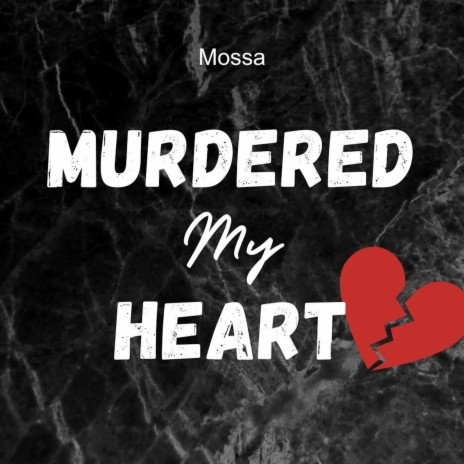 Murdered My Heart | Boomplay Music