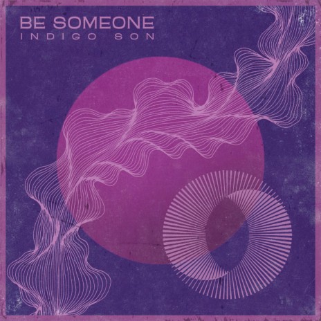 Be Someone | Boomplay Music