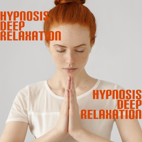 Hypnosis Deep Relaxation | Boomplay Music