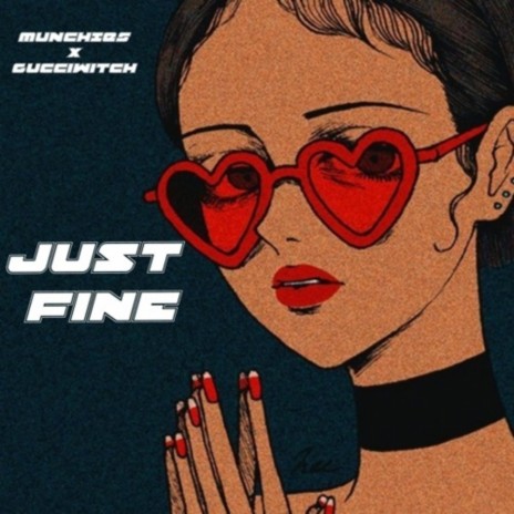 Just Fine ft. Munchie$ Abuse | Boomplay Music