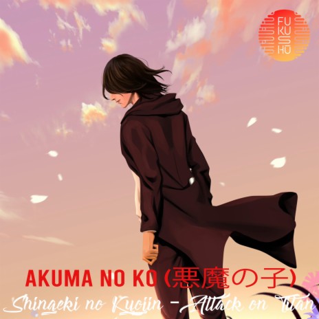 Akuma No Ko / 悪魔の子 (ATTACK ON TITAN FINAL SEASON P2 ENDING)