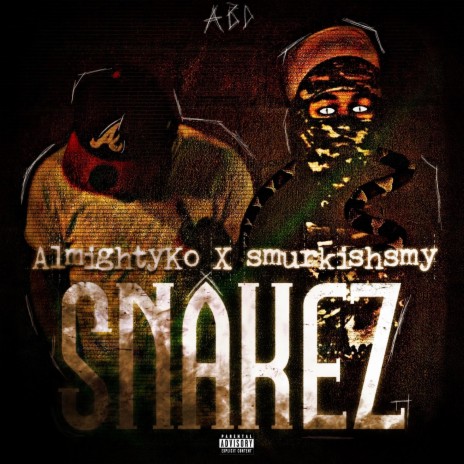 Snakez ft. Almighty Ko | Boomplay Music
