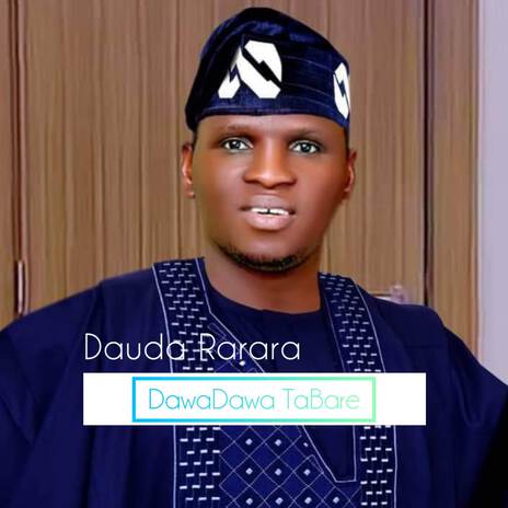 DawaDawa TaBare ft. Daura Rarara | Boomplay Music