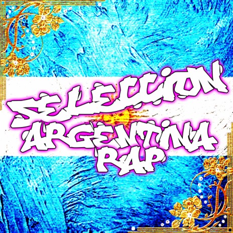 Selección Argentina Rap | Boomplay Music