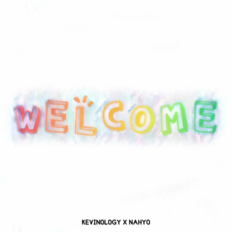 Welcome ft. NAHYO | Boomplay Music