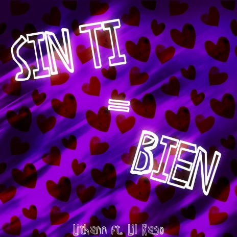 Sin Ti = Bien ft. Lil Rago | Boomplay Music