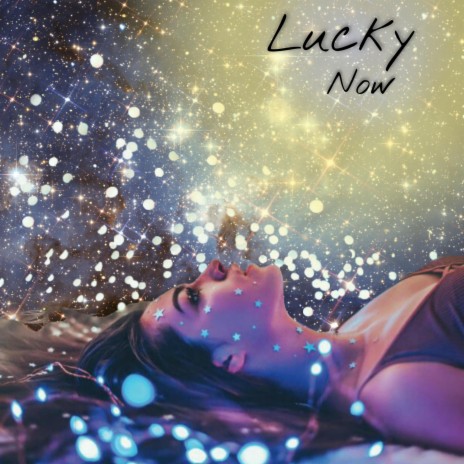Lucky now | Boomplay Music