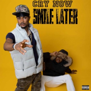 Cry Now Smile Later