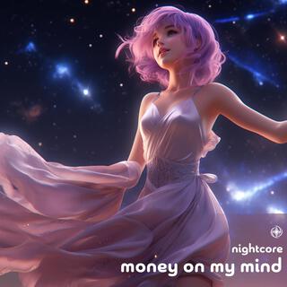 Money On My Mind (Nightcore)