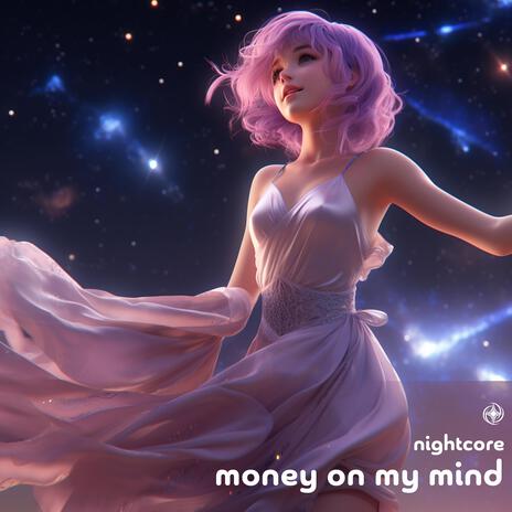 Money On My Mind (Nightcore)