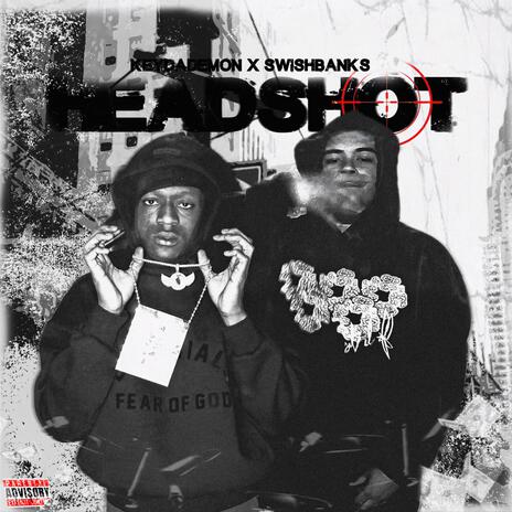 HEADSHOTT ft. Swish Banks | Boomplay Music