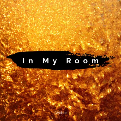 In My Room | Boomplay Music