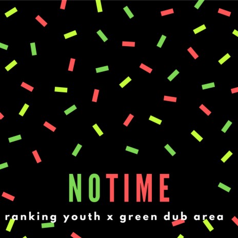 No Time ft. Green Dub Area | Boomplay Music