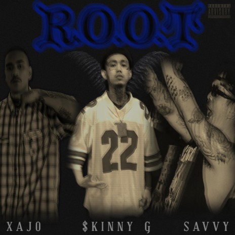 R.O.O.T ft. $kinny G & Savvy