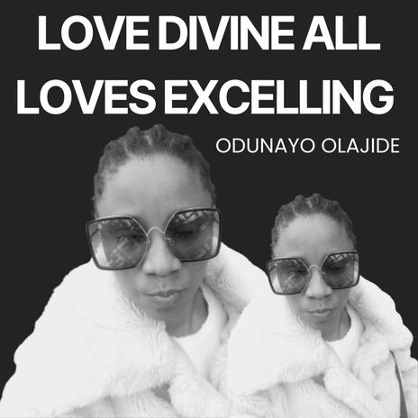 Love Divine All Loves Excelling | Boomplay Music