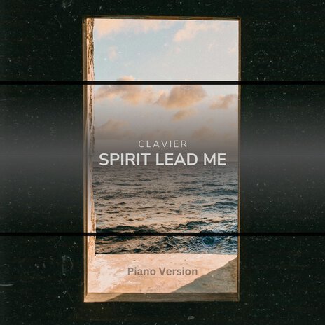 Spirit Lead Me (Piano Version) | Boomplay Music