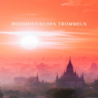 Buddhistisches Trommeln: Wohlbefinden, Glück und Wohlstand, Alert & Wach-Trommel, Zen-Trommeln für einen wachen Geist und Achtsamkeit