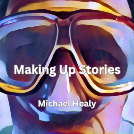 Making Up Stories