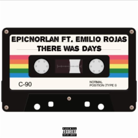 There Was Days ft. Emilio Rojas