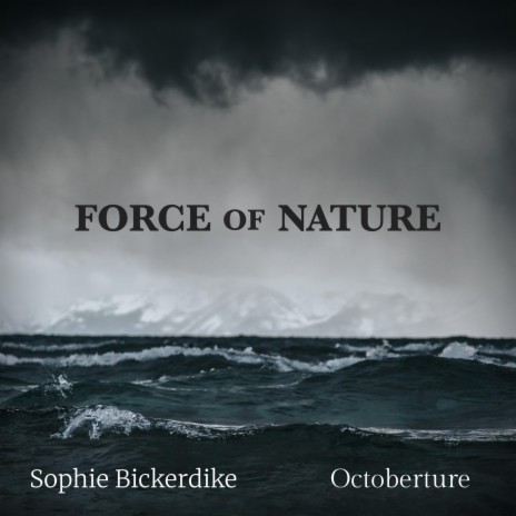 Force Of Nature ft. Sophie Bickerdike | Boomplay Music