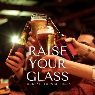 Raise Your Glass