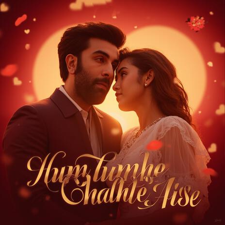 Hum Tumhe Chahte Hain Aise | Boomplay Music