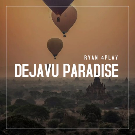 Dejavu Paradise | Boomplay Music