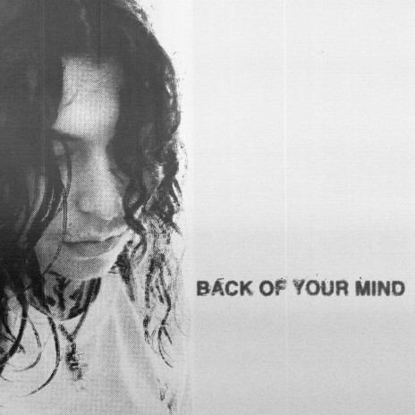 Back of Your Mind | Boomplay Music