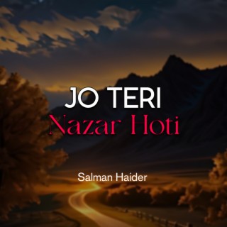 Jo Teri Nazar Hoti