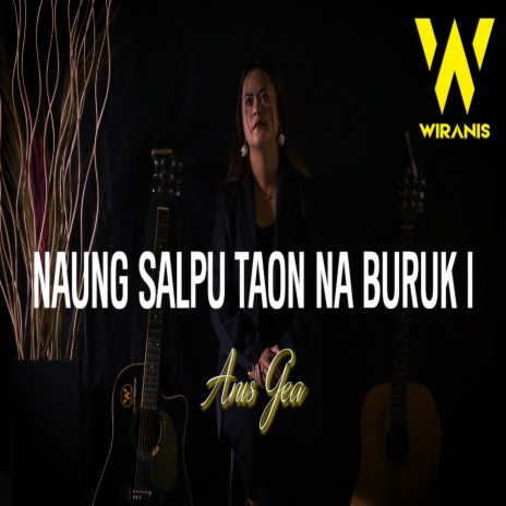 NAUNG SALPU TAON NA BURUK I | Boomplay Music