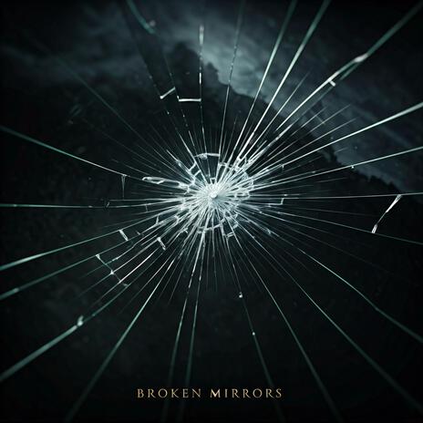 Broken Mirrors | Boomplay Music