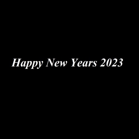 Happy New Years 2023 | Boomplay Music