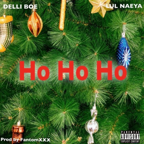 Ho Ho Ho ft. Delli Boe | Boomplay Music