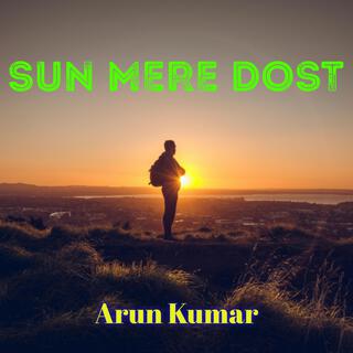 Sun mere dost