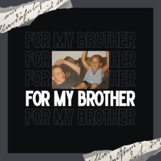For My Brother