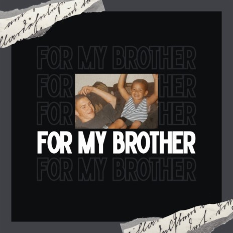 For My Brother | Boomplay Music