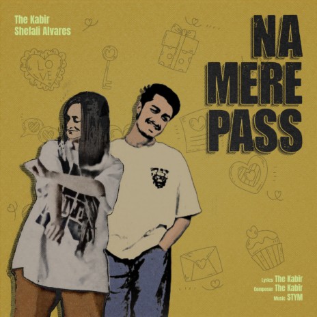 Na Mere Pass ft. Shefali Alvares | Boomplay Music