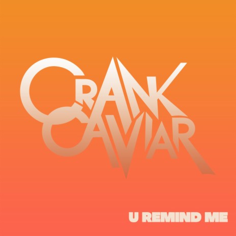 U Remind Me (Cranked) | Boomplay Music