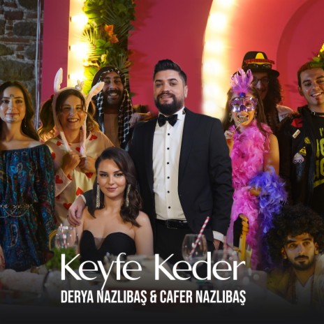 Keyfe Keder ft. Derya Nazlıbaş | Boomplay Music